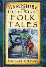 Hampshire and Isle of Wight Folk Tales (Michael O'leary)