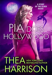 Pia Does Hollywood (Thea Harrison)
