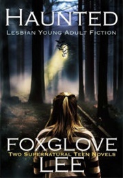 Haunted Lesbian Young Adult Fiction (Foxglove Lee)