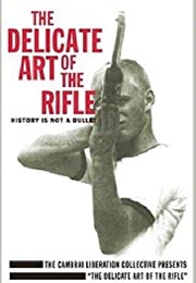 The Delicate Art of the Rifle (1996)
