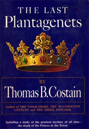 The Last Plantagenets (Thomas B. Costain)