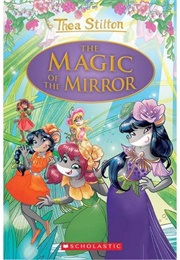 The Magic of the Mirror (Geronimo Stilton)