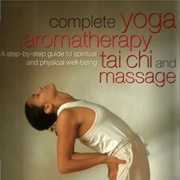 Complete Yoga Aromatherapy Tai Chi and Massage
