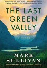 The Last Green Valley (Mark T. Sullivan)