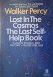 Lost in the Cosmos: The Last Self-Help Book (Walker Percy)
