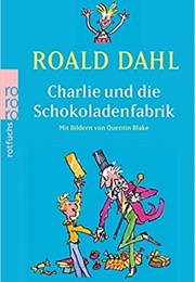 Charlie Und Die Schokoladenfabrik (Roald Dahl)