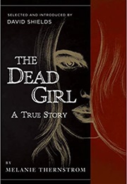 The Dead Girl: A True Story (Melanie Thernstrom)