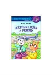 Arthur Loses a Friend (Marc Brown)