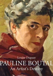 Pauline Boutal: An Artist's Destiny (Louise Duguay)