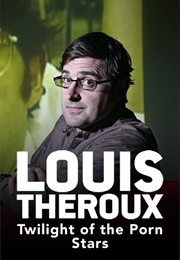 Louis Theroux: Twilight of the Porn Stars (2012)