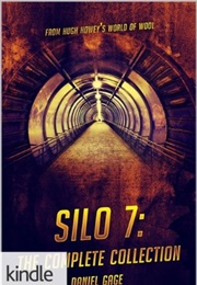 Silo 7 - The Complete Collection (Daniel Gage)