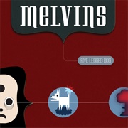 Melvins -  Five Legged Dog