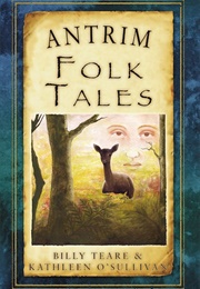 Antrim Folk Tales (Billy Teare & Kathleen O'Sullivan)
