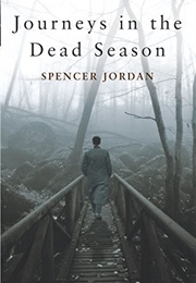 Journeys in the Dead Season (Spencer Jordan)