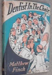 Dentist in the Chair (Matthew Finch)