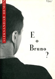 E O Bruno? (Aleksandar Hemon)