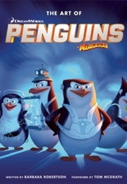 The Art of Penguins of Madagascar (Barbara Robertson)
