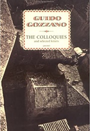 The Colloquies and Selected Letters (Guido Gozzano)