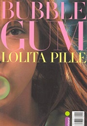 Bubble Gum (Lolita Pille)