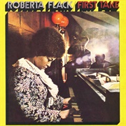 Hey, That's No Way to Say Goodbye, Roberta Flack