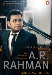 Notes of a Dream: The Authorized Biography of A.R. Rahman (Krishna Trilok)