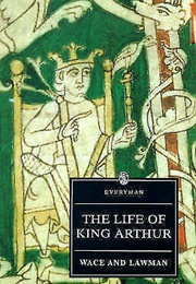 The Life of King Arthur (Wace & Lawman (Layamon))