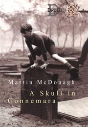 A Skull in Connemara (Martin Mcdonagh)