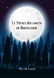Le Premier Halloween De Brocéliande (Hélène Louise)