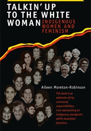 Talkin' Up to the White Woman (Aileen Morton-Robinson)