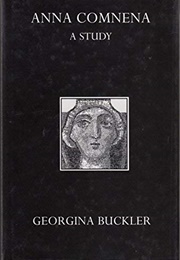 Anna Comnena: A Study (Georgina Buckler)