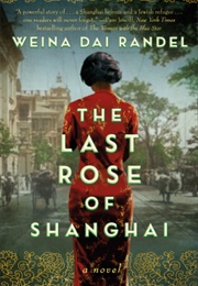 The Last Rose of Shanghai (Weina Dai Randel)