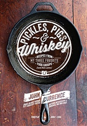 Pickles, Pigs &amp; Whiskey (John Currence)