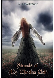 Strands of My Winding Cloth (G. Lawrence)