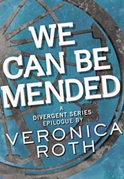 We Can Be Mended (Veronica Roth)