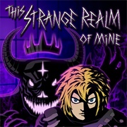 This Strange Realm of Mine