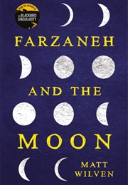 Farzaneh and the Moon (Matt Wilven)