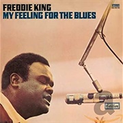 Freddie King - My Feeling for the Blues