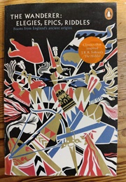 The Wanderer: Elegies, Epics, Riddles (Michael Alexander, Ed. and Trans.)