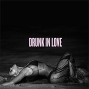 Drunk in Love - Beyonce &amp; Jay-Z