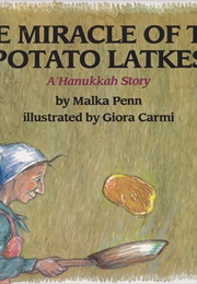 The Miracle of the Potato Latkes (Malka Penn)
