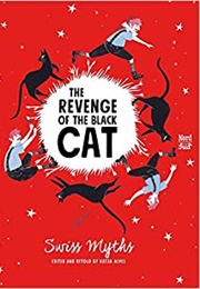 Revenge of the Black Cat: Swiss Myths (Katja Alves)