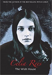 The Wish House (Celia Rees)