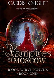Vampires of Moscow (Caedis Knight)