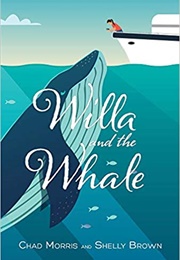 Willa and the Whale (Chad Morris and Shelly Brown)