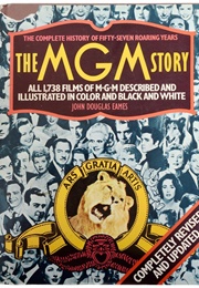 The MGM Story: The Complete History of Fifty-Seven Roaring Years (John Douglas Eames)