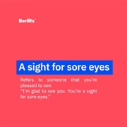 A Sight for Sore Eyes