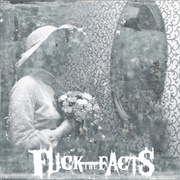 Fuck the Facts - Pleine Noirceur