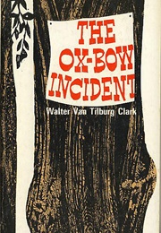 The Ox-Bow Incident (Walter Van Tilburg Clark)
