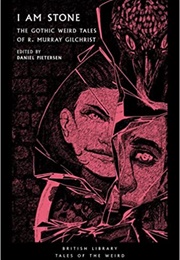 I Am Stone (Robert Murray Gilchrist)