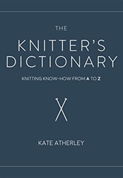 The Knitter's Dictionary (Kate Atherley)